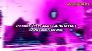 Ensemble Effect 32.0 | SOUND EFFECT
