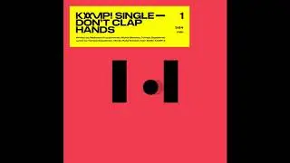 KAMP! - DON'T CLAP HANDS (OFFICIAL AUDIO)