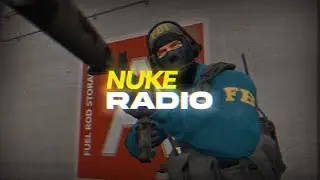 NUKE RADIO - CSGO EDIT [CLIENT WORK]