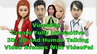 VideoPal - Create Fully Interactive 3D, 2D and Human Talking Video Avatars With VideoPal