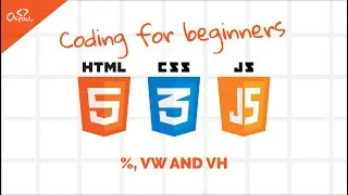 Coding For Beginners - 11. Percentage, Viewport Width, Viewport Height
