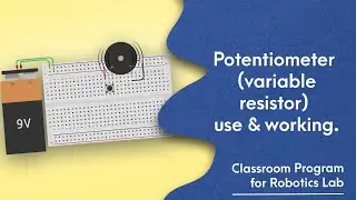 6. Buzzer & its types | How to use a Buzzer | Controlling Buzzer with Potentiometer.