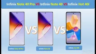 Infinix Note 40 Pro VS Infinix Note 40 VS Infinix Hot 40i - Full Comparison #mobilephones
