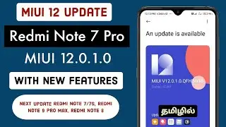 MIUI 12 Update - Redmi Note 7 Pro With New Features In Tamil | MIUI 12.0.1.0 Update