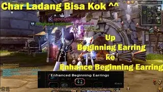 Char Ladang Bisa Kok ^^ Up Beginning Earring Ke Enhance Beginning Earring