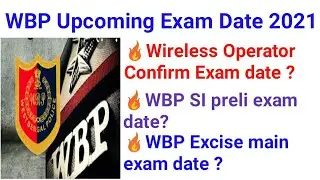 WBP Upcoming exam date 2021/Wireless operator exam / wbp si exam / excise main exam date 👇