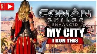 Conan Exiles Enhanced Update - My City Base Build - Live Stream 