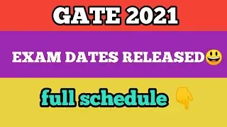 GATE 2021 EXAM DATES | GATE 2021 EXAM SCHEDULE | GATE 2021 EXAM