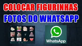 Como Colocar Figurinhas na Foto do WhatsApp