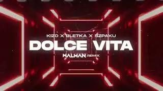 Kizo x ‪Bletka‬ ft. Szpaku - DOLCE VITA (WALMAN REMIX)