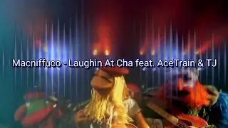 Macniffuco - Laughin At Cha