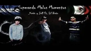 Kevin y Jef Ft Lil B to Superando Malos Momentos