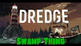 Dredge - Swamp Thing