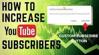 How to Increase Subscribers on YouTube Channel | Custom Subscribe Button | सब्सक्राइबर कैसे बढ़ाएं