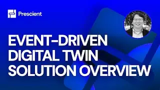 Prescient: Event-Driven Digital Twin Solution Overview