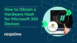 How to Obtain a Hardware Hash for Microsoft 365 Devices