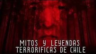 MITOS Y LEYENDAS TERRORIFICAS DE CHILE | La Puerta Roja