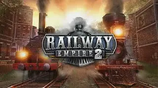 Railway Empire 2 Обзор и прохождение №5