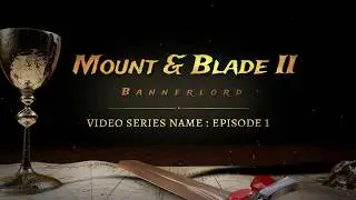 Mount and Blade II: Bannerlord video intro template test.