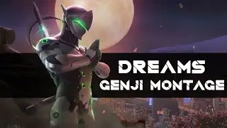 Dreams | Genji Montage