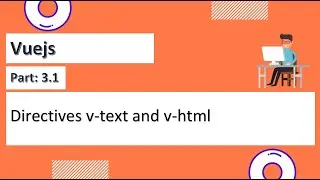 Vuejs - 3.1: Directives v-text and v-html