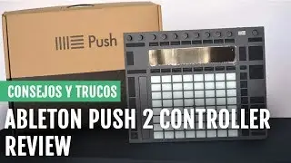 Review: Ableton Push 2 Controller en Español | Consejos y Trucos | DJcity Latino