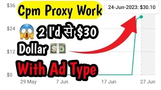 😱 2 ID Se $30 Dollar | proxy cpm work | free proxy for cpm work | proxy se cpm work kaise kare