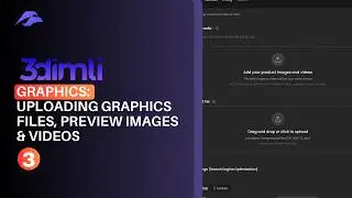 How to Upload Graphics Files, Add Previews & Set Up Product Visuals on 3DIMLI