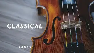 All Classical Music from Youtube Audio Library (part 2) 🎵 213 songs [10hs]