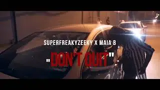 Superfreakyzeeky (Don’t Quit) ft Maia B