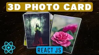 React JS - Making an elegant 3D Photo Card Gallery in React