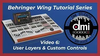Behringer Wing Tutorial - #6 User Layers & Custom Controls