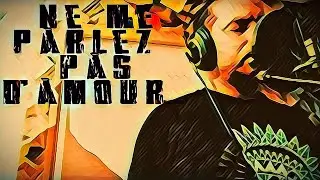 Mills  -   Ne m'parlez pas d'amour...   Instru: L' Âge de Bronze (Prestige : ATK + UL'TEAM ATOM)