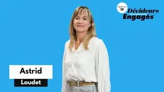 Astrid Loudet ( Sage ) On se dit tout x Les Décideurs engagés