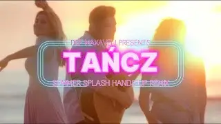 Sławomir & Zenek Martyniuk – Tańcz HD (Dance Summer Splash Hands Up Remix) TEKST LYRICS