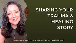 For those who've thought about sharing your trauma or healing story