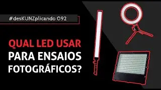Qual LED usar para ensaios fotográficos