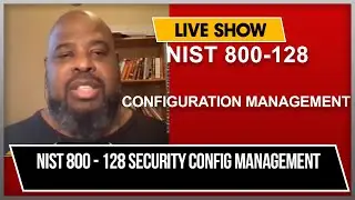 GRC | NIST Special Publication 800-128 Security-Focused Configuration Management of Systems