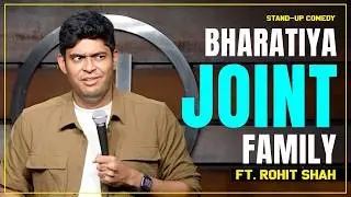 Great Indian Joint Family | Standup Comedy | Rohit Shah