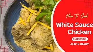 How to cook White Sauce Chicken