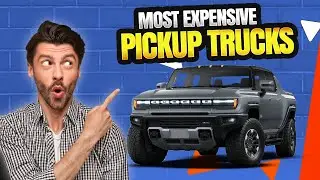 Most Expensive Pickup Trucks: Top 10 List