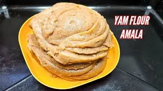 HOW TO MAKE AMALA ELUBO LAFUN | ELUBO ISU TOGETHER WITH ELUBO LAFUN | AMALA NIGERIAN FOOD