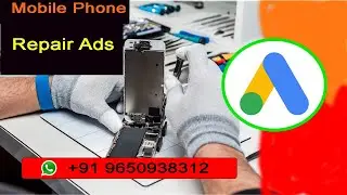 Mobile Repair Laptop Repair Phone Repair Google Ads Account Marketing | Phone Repair GoogleAds