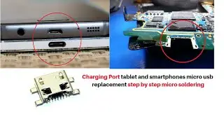 Charging Port tablet and smartphones micro usb replacement step by step micro soldering