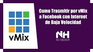 Como transmitir por vMIx a Facebook con Internet de Baja Velocidad | 2019