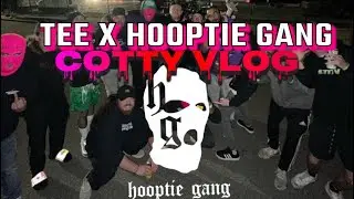 TEE X HooptieGANG COTTY VLOG  (VLOG #10)