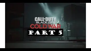 CALL OF DUTY BLACK OPS COLD WAR Gameplay Walkthrough Part 5 Campaign Full Game - No Commentary