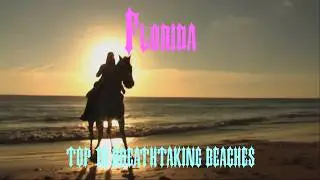 Florida: Top 10 Breathtaking Beaches