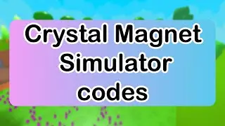 All Crystal Magnet Simulator codes for FREE PETS COINS TOKENS ROBLOX 2021