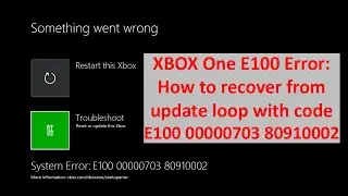 Repair XBOX One E100 Error - How to recover from update loop E100 00000703 80910002